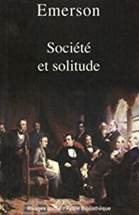 Ralph Waldo Emerson - Société et solitude