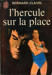 Couverture du livre L'Hercule sur la place - Bernard Clavel