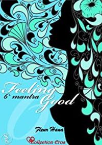 Fleur Hana - Feeling Good, 6ème mantra