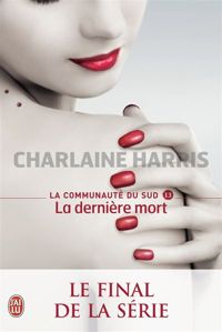 Couverture du livre La dernière mort - Charlaine Harris