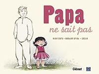 Couverture du livre Papa ne sait pas - Cecile  - Alain Dary - Bastien Griot