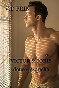 Couverture du livre Victor & Joris : Douce revanche - V D Prin