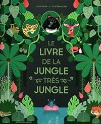 Joseph Jacquet - Lucie Brunelliere - Le livre de la jungle très jungle