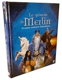 Couverture du livre Le grimoire de Merlin et autres Créatures fantastiques... - Andre Francois Ruaud