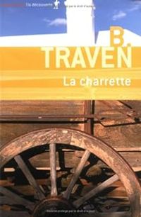 B Traven - La charrette