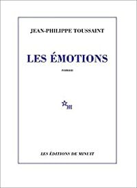 Jean Philippe Toussaint - Les Emotions