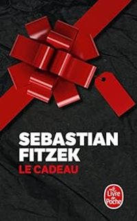 Couverture du livre Le cadeau - Sebastian Fitzek