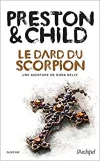 Douglas Preston - Lincoln Child - Le Dard du scorpion