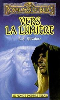 R A Salvatore - Vers la lumière