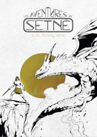 Couverture du livre Les aventures de Setnê - J H Rosny Aine