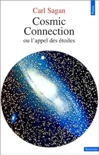 Carl Sagan - Cosmic connection ou l'appel des étoiles