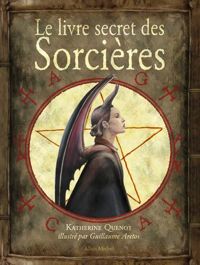 Couverture du livre Le Livre secret des sorcières - Katherine Quenot