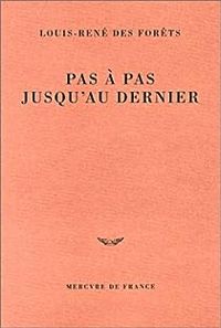 Couverture du livre Pas à pas jusqu'au dernier - Louis Rene Des Forets