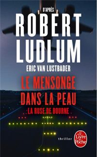 Robert Ludlum - Eric Van Lustbader - Le Mensonge dans la peau