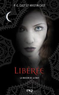 Couverture du livre 8. La Maison de la Nuit : Libérée  - Kristin Cast - P C Cast