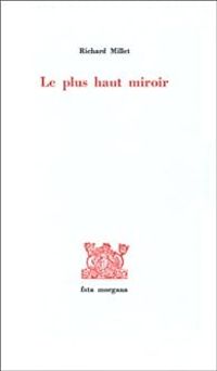 Couverture du livre Le Plus Haut Miroir - Richard Millet