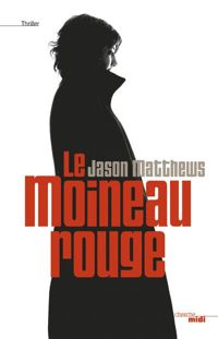 Jason Matthews - Le Moineau rouge