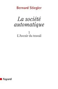 Bernard Stiegler - L'avenir du travail