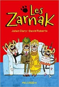 Couverture du livre Les Zarnak - David Roberts - Julian Clary