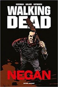 Robert Kirkman - Charlie Adlard - Walking Dead - Negan