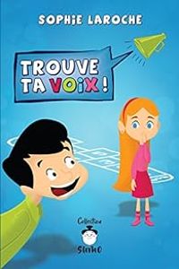 Sophie Laroche - Trouve ta voix !