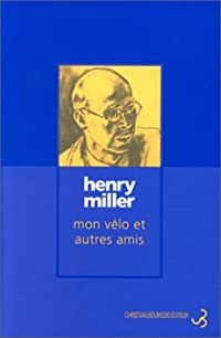 Couverture du livre Mon vélo et autres amis - Henry Miller