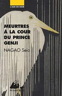 Couverture du livre Meurtres à la cour du prince Genji - Seio Nagao