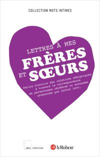 Couverture du livre Lettres à mes frères et soeurs - Dictionnaires Le Robert