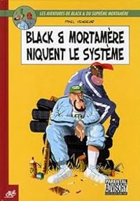 Couverture du livre Black et Mortamère, Tome : Niquent le système - Pixel Vengeur