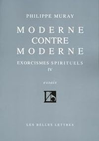 Philippe Muray - Moderne contre moderne