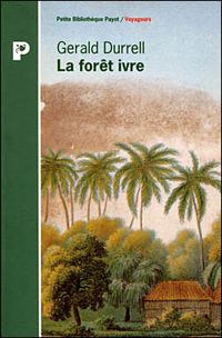 Gerald Durrell - La forêt ivre