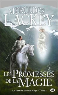 Mercedes Lackey - Les Promesses de la magie