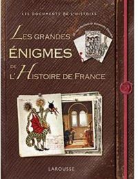 Couverture du livre Les grandes énigmes de l'histoire de France - Carl Aderhold - Janine Faure - Nora Schott - Laure Petit Talamon