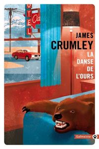 James Crumley - La danse de l'ours