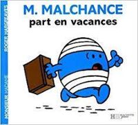 Roger Hargreaves - M. Malchance part en vacances