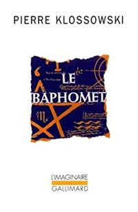 Pierre Klossowski - Le baphomet