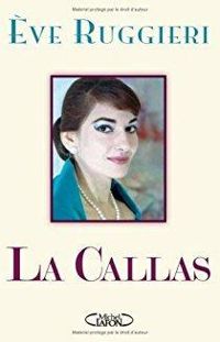 Couverture du livre La Callas - Eve Ruggieri