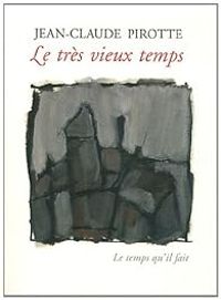 Couverture du livre Le très vieux temps - Jean Claude Pirotte