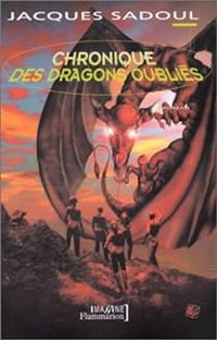 Jacques Sadoul - Chronique des dragons oubliés