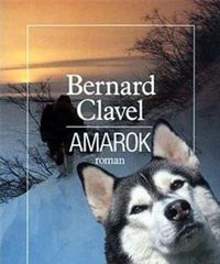 Bernard Clavel - Amarok