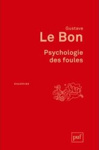 Couverture du livre Psychologie des foules (Quadrige) - Gustave Le Bon