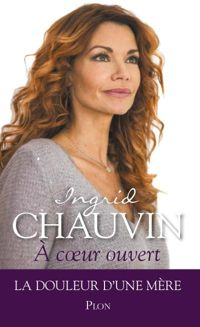 Couverture du livre A coeur ouvert - Ingrid Chauvin