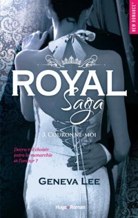 Couverture du livre Royal Saga - tome 3 Couronne-moi - Geneva Lee