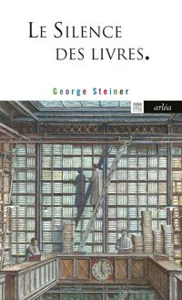 Couverture du livre Le Silence des livres - George Steiner - Michel Crepu