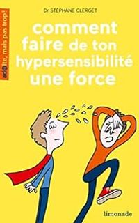 Stephane Clerget - Comment faire de ton hypersensibilité une force