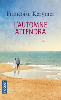 Francoise Kerymer - L'automne attendra