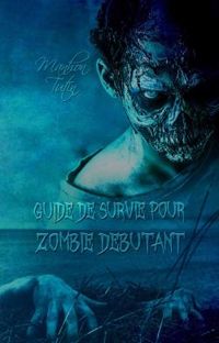 Manhon Tutin - Guide de survie pour un zombie débutant