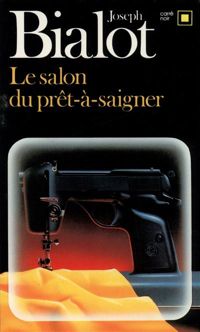 Couverture du livre Le salon du prêt-à-saigner - Joseph Bialot