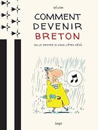 Couverture du livre Comment devenir breton ? - Jean Loic Belhomme