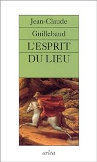 Couverture du livre L'esprit du lieu - Jean Claude Guillebaud